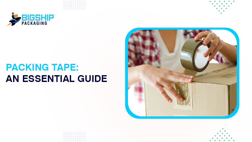 Packaging Tape: An Essential Guide