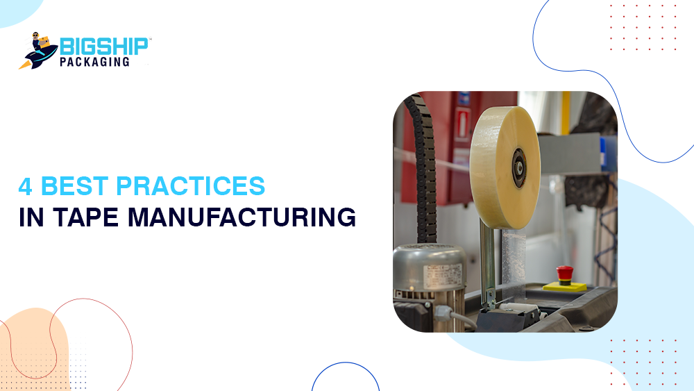 Best Tape Manufacturing Practices