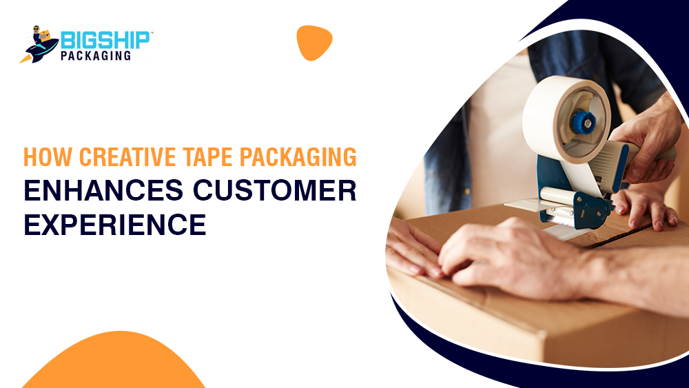 How Creative Tape Packaging Enhances Customer Experience