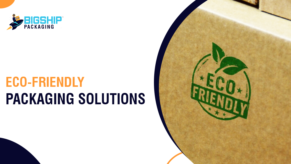 Eco-Friendly Packaging Solutions: Sustainable Alternatives for a Greener Tomorrow